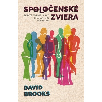 Spoločenské zviera: Skryté zdroje lásky, charakteru a úspechu