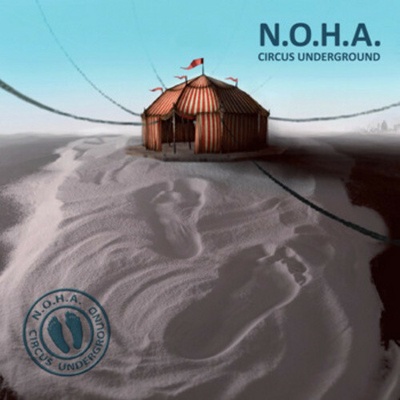 N.O.H.A. - Circus Underground / Digipack CD
