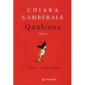 Qualcosa | Chiara Gamberale (ISBN: 9788830447677)