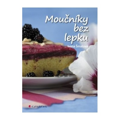 Moučníky bez lepku - Ivana Šmatová
