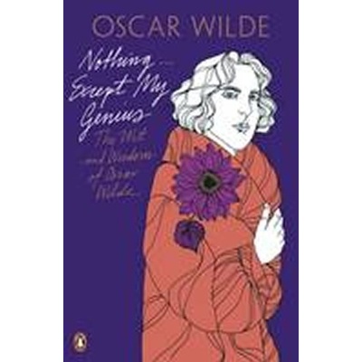 Nothing ... Except My Genius Wilde Oscar, Oscar