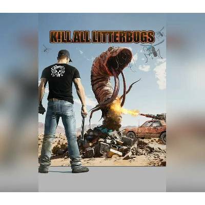 K!ll All Litterbugs