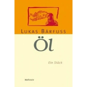 Öl | Lukas Bärfuss (2009)