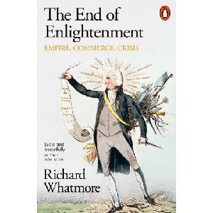 End of Enlightenment | Richard Whatmore (2024)