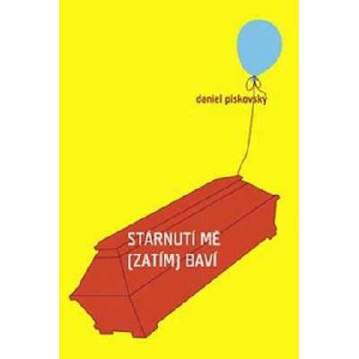 Stárnutí mě (zatím) baví - Daniel Pískovský