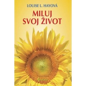 Miluj svoj život | Louise L. Hayová (2009)