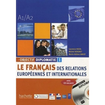 Objectif Diplomatie 1 Eleve + CD Riehl L. Soignet M. Amiot M.
