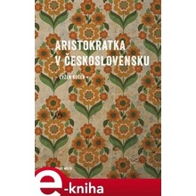 Aristokratka v Československu - Evžen Boček