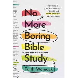 NO MORE BORING BIBLE STUDY | WOMACK FAITH (ISBN: 9780310369370)