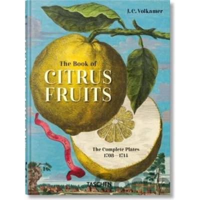 J. C. Volkamer. The Book of Citrus Fruits. 45th Ed. - Taschen