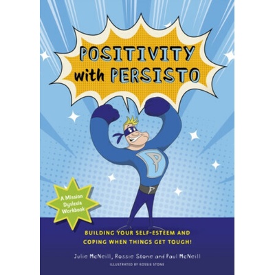 Mission Dyslexia: Positivity with Persisto - Julie McNeill, Paul McNeill