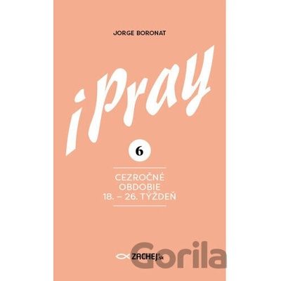 iPray 6: Cezročné obdobie 18. - 26. týždeň - Jorge Boronat