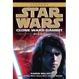 Star Wars: Clone Wars Gambit: Siege | Karen Miller (2010)
