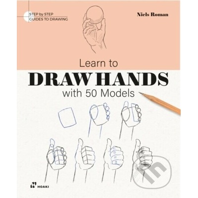 Learn To Draw Hands With 50 Models - Niels Roman