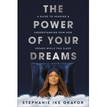 The Power of Your Dreams A Guide to Hearing and Understanding How God Speaks While You Sleep