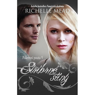 Pokrevní pouta 5 - Stříbrné stíny - Richelle Mead