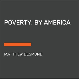 Poverty, by America | Desmond, Matthew (ISBN: 9780593678541)