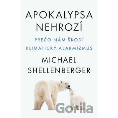Apokalypsa nehrozí - Michael Shellenberger