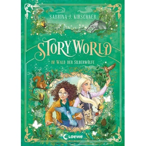 StoryWorld (Band 2) - Im Wald der Silberwölfe | Loewe Kinderbücher, Melanie Korte (ISBN: 9783743209404)