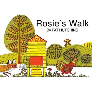 Rosie's Walk | Pat Hutchins (ISBN: 9781481422758)