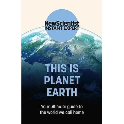 This Is Planet Earth : Your Ultimate Guide to the World We Call Home - neuveden