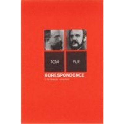 Korespondence T.G.Masaryk – staročeši - Garrigue Masaryk Tomáš