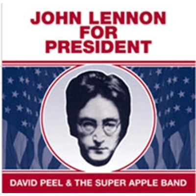 PEEL DAVID & APPLE BAND: JOHN LENNON FOR PRESIDENT CD