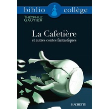 La cafetiere et autres contes Bibliocollege - Théophile Gautier