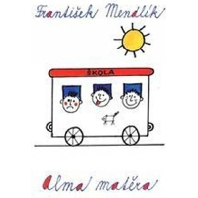 Alma matěra - František Mendlík