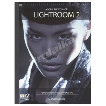 Adobe Photoshop LIGHTROOM 2 - Martin Evening
