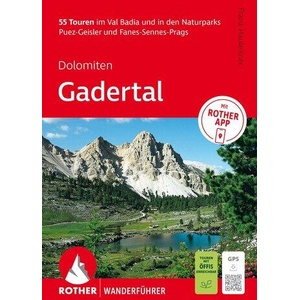ROTHER Wanderführer Dolomiten - Gadertal: 55 Touren im Val Badia und in den Naturparks Puez-Geisler und Fanes-Sennes-Prags. | Franz Hauleitner (ISBN: 9783763314492)