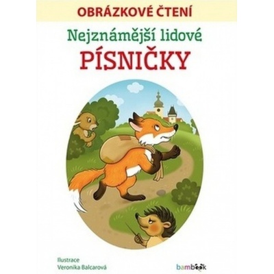 Nejznámější lidové písničky - Obrázkové čtení - Veronika Balcarová