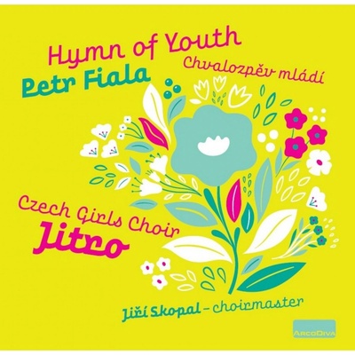Pěvecký sbor Jitro / Fiala Petr: Chvalozpěv mládí CD