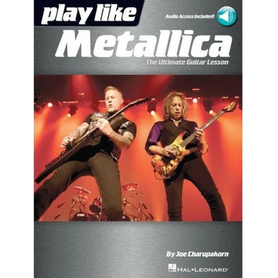 Play Like Metallica: The Ultimate Guitar Lesson (Joe Charupakorn,Metallica)(Brožovaná)