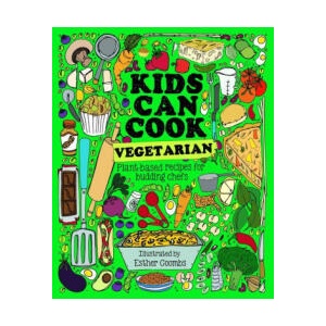 Kids Can Cook Vegetarian: Plant-Based Recipes for Budding Chefs | Esther Coombs (ISBN: 9781787081192)