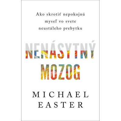 Nenásytný mozog - Michael Easter