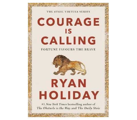 Courage Is Calling - Ryan Holiday