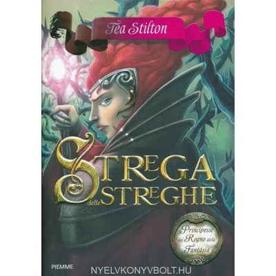 Strega delle streghe. Principesse del regno della fantasia | Tea Stilton