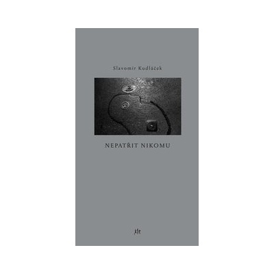 Nepatřit nikomu - Slavomír Kudláček
