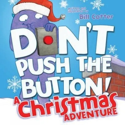 Don't Push the Button! A Christmas Adventure | Bill Cotter