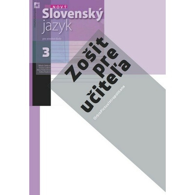 Nový Slovenský jazyk pre SŠ 3. roč. – Zošit pre študenta - Milada Caltíková