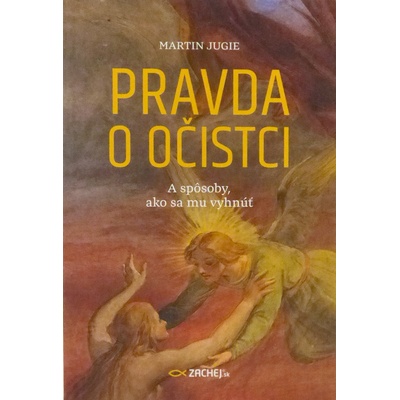 Pravda o očistci - A spôsoby, ako sa mu vyhnúť
