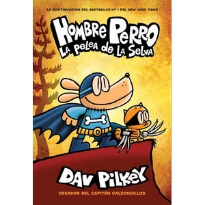 Hombre Perro: La Pelea de la Selva (Dog Man: Brawl of the Wild): Volume 6 (ISBN: 9781338601299)