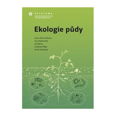 Ekologie půdy - Jiří Bárta , Eva Kaštovská , Ladislav Miko ,...