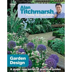 Alan Titchmarsh How to Garden: Garden Design (2009)
