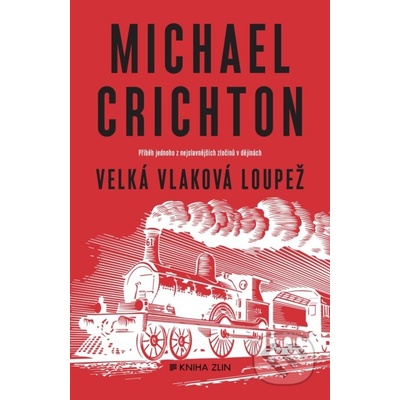 Velká vlaková loupež - Crichton Michael