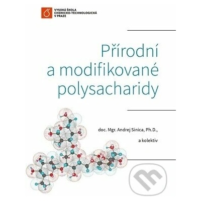 Přírodní a modifikované polysacharidy - Andrej Sinica