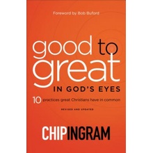 Good to Great in God's Eyes: 10 Practices Great Christians Have in Common Ingram ChipPaperback