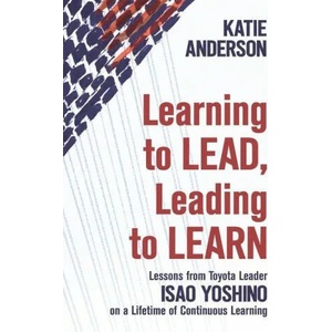 Learning to Lead, Leading to Learn | Isao Yoshino, John Shook (ISBN: 9781734850604)