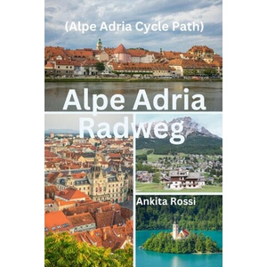 Alpe Adria Radweg (ISBN: 9788196830601)